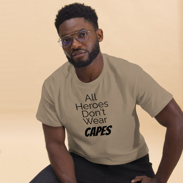 All Heroes Don't Wear Capes Men's classic tee
