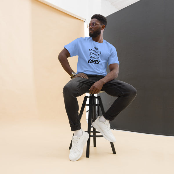 All Heroes Don't Wear Capes Men's classic tee