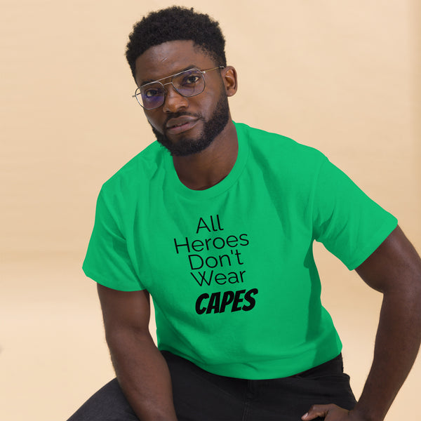 All Heroes Don't Wear Capes Men's classic tee