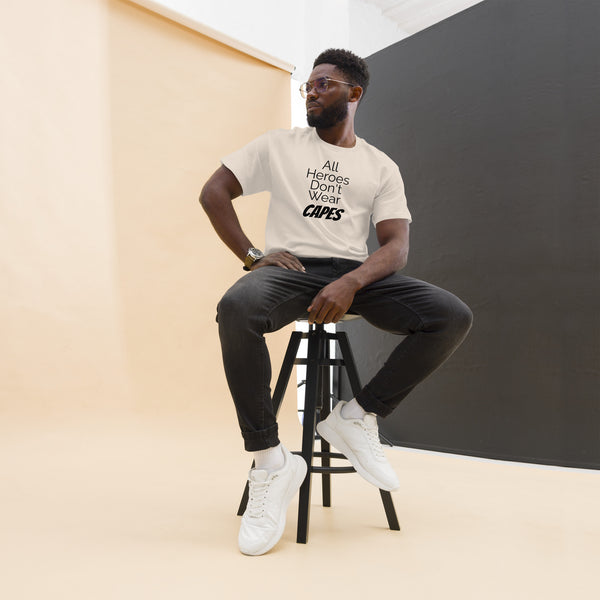 All Heroes Don't Wear Capes Men's classic tee
