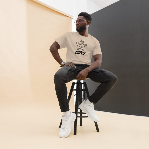 All Heroes Don't Wear Capes Men's classic tee