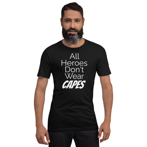 All Heroes Don't Wear Capes shirt