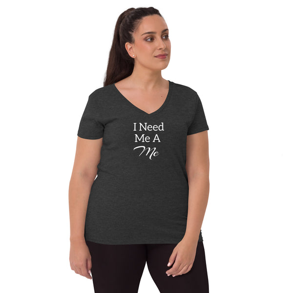 I Need Me A Me v-neck t-shirt