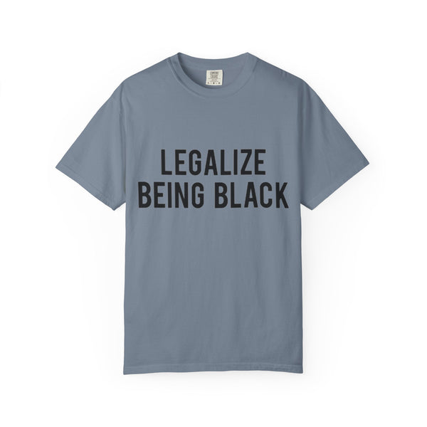 Legalize Being Black T-shirt