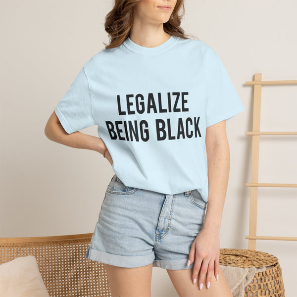 Legalize Being Black T-shirt