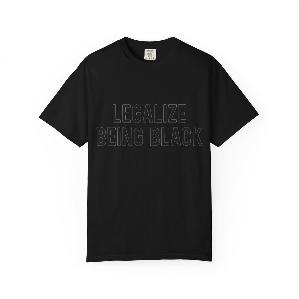 Legalize Being Black T-shirt