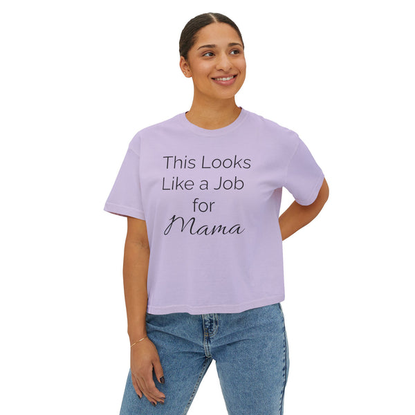 This Looks Like a Job for Mama Women's Boxy Tee