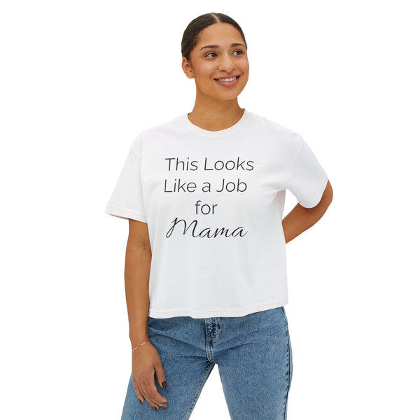 This Looks Like a Job for Mama Women's Boxy Tee