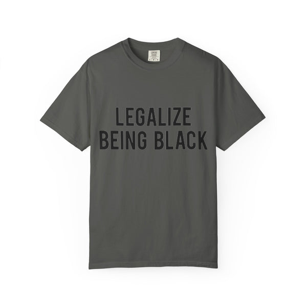 Legalize Being Black T-shirt
