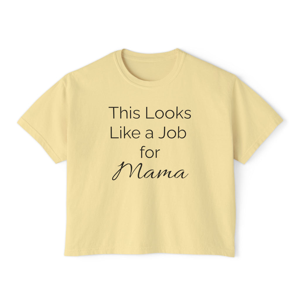 This Looks Like a Job for Mama Women's Boxy Tee