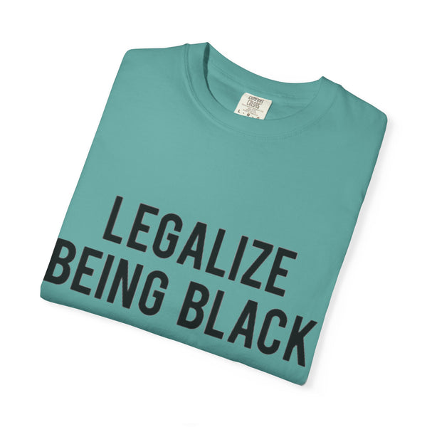 Legalize Being Black T-shirt