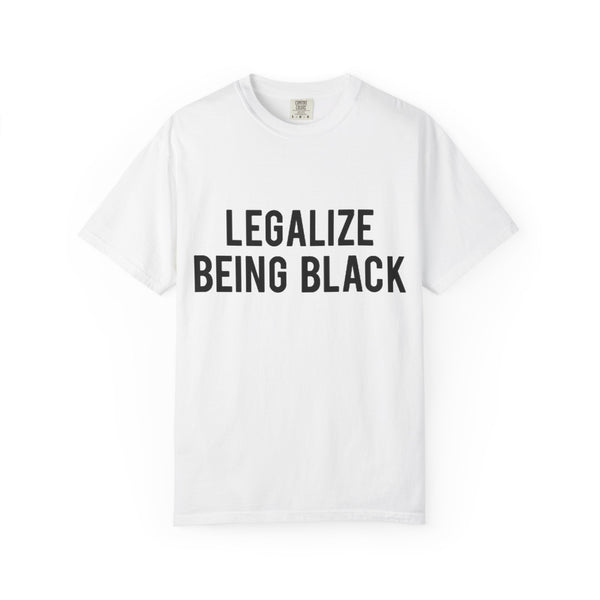 Legalize Being Black T-shirt