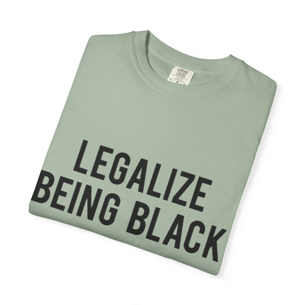 Legalize Being Black T-shirt