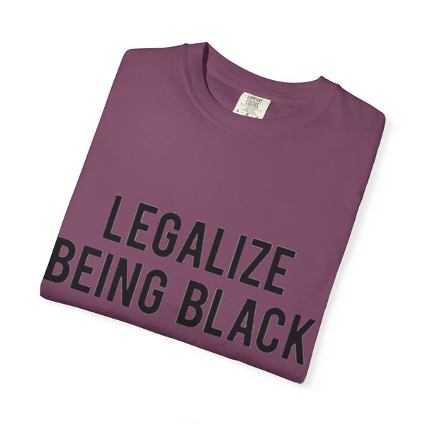 Legalize Being Black T-shirt
