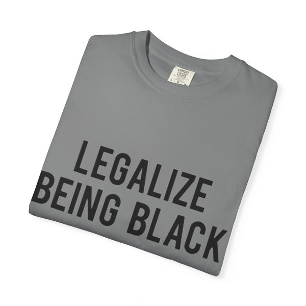 Legalize Being Black T-shirt
