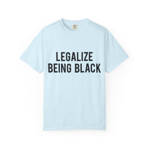 Legalize Being Black T-shirt
