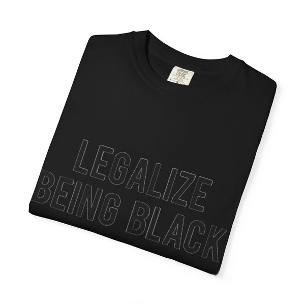 Legalize Being Black T-shirt