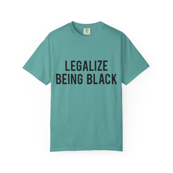 Legalize Being Black T-shirt