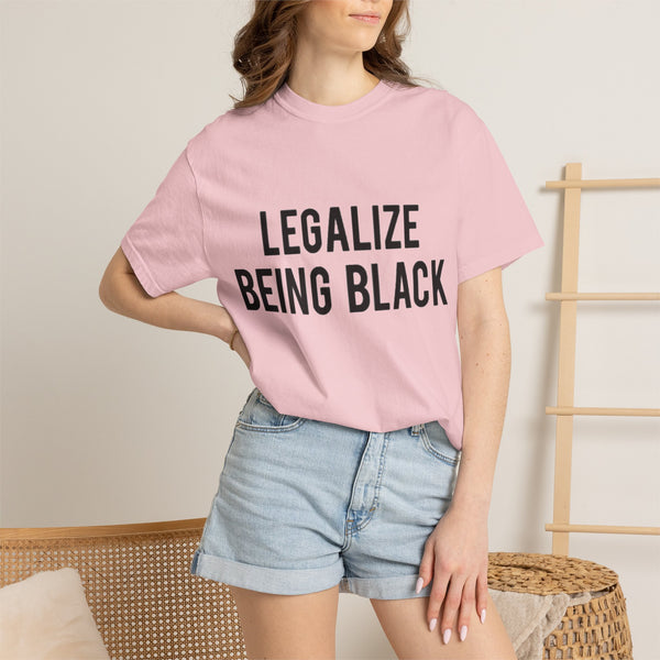 Legalize Being Black T-shirt