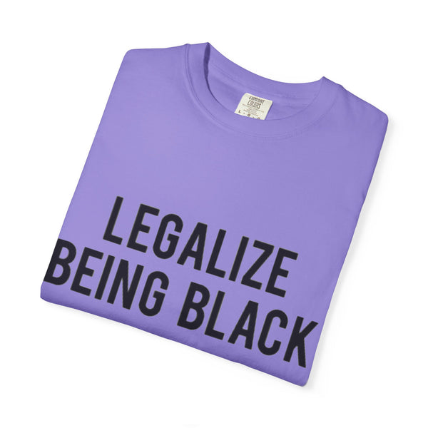 Legalize Being Black T-shirt