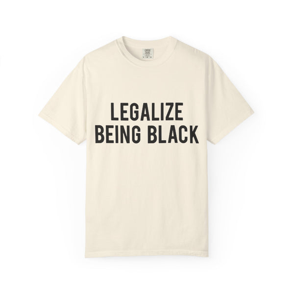 Legalize Being Black T-shirt