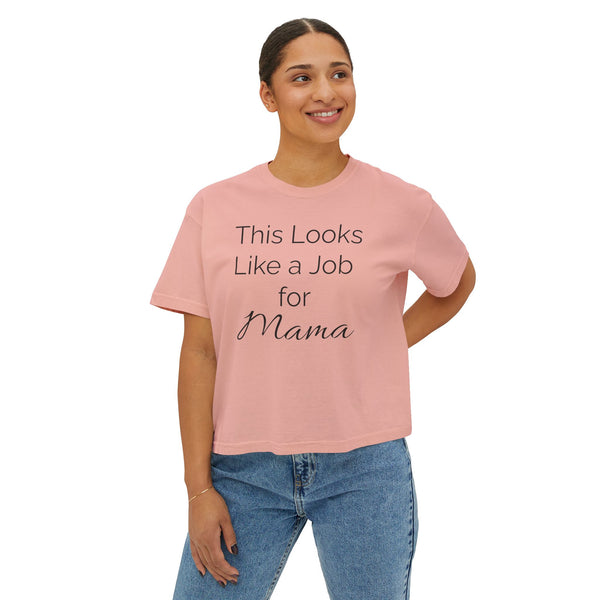 This Looks Like a Job for Mama Women's Boxy Tee