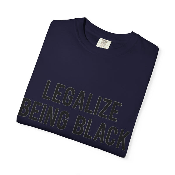 Legalize Being Black T-shirt