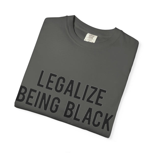 Legalize Being Black T-shirt