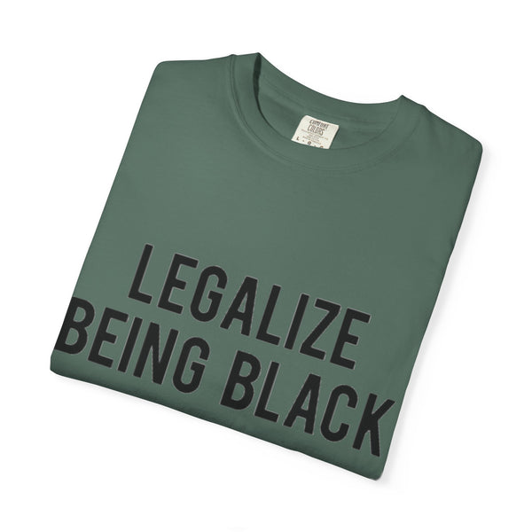 Legalize Being Black T-shirt