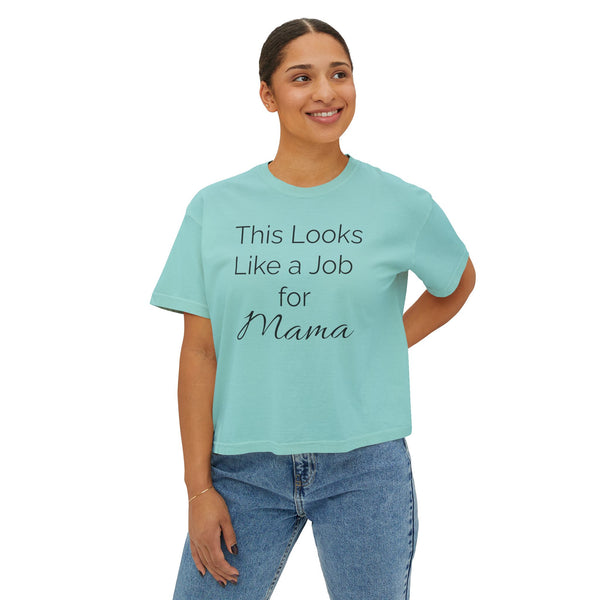 This Looks Like a Job for Mama Women's Boxy Tee