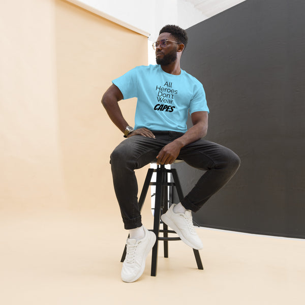 All Heroes Don't Wear Capes Men's classic tee