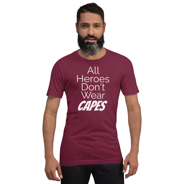 All Heroes Don't Wear Capes shirt